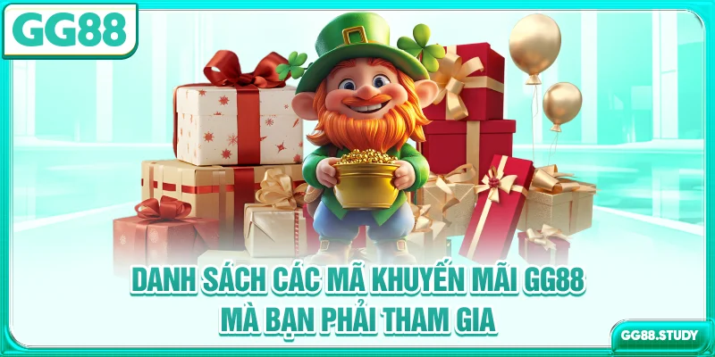 Danh sách các mã khuyến mãi GG88 mà bạn phải tham gia
