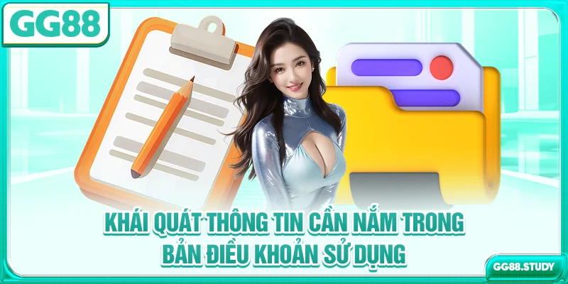 Khái quát thông tin cần nắm trong bản điều khoản sử dụng