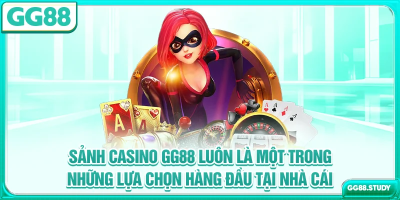Sảnh Casino GG88 luôn là một trong những lựa chọn hàng đầu tại nhà cái