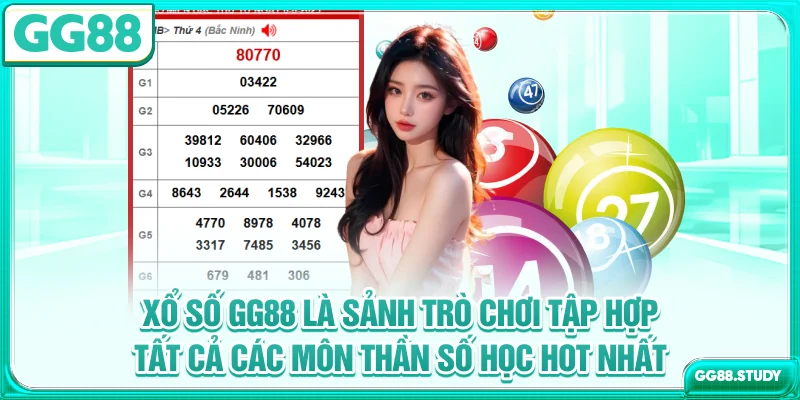 Xổ số GG88 là sảnh trò chơi tập hợp tất cả các môn “thần số học” hot nhất
